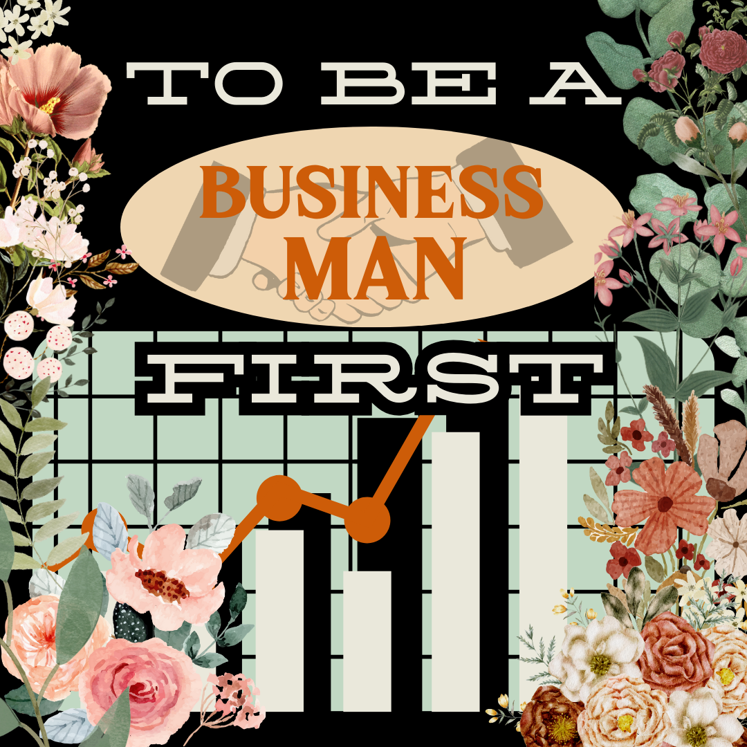 To Be A Businessman First