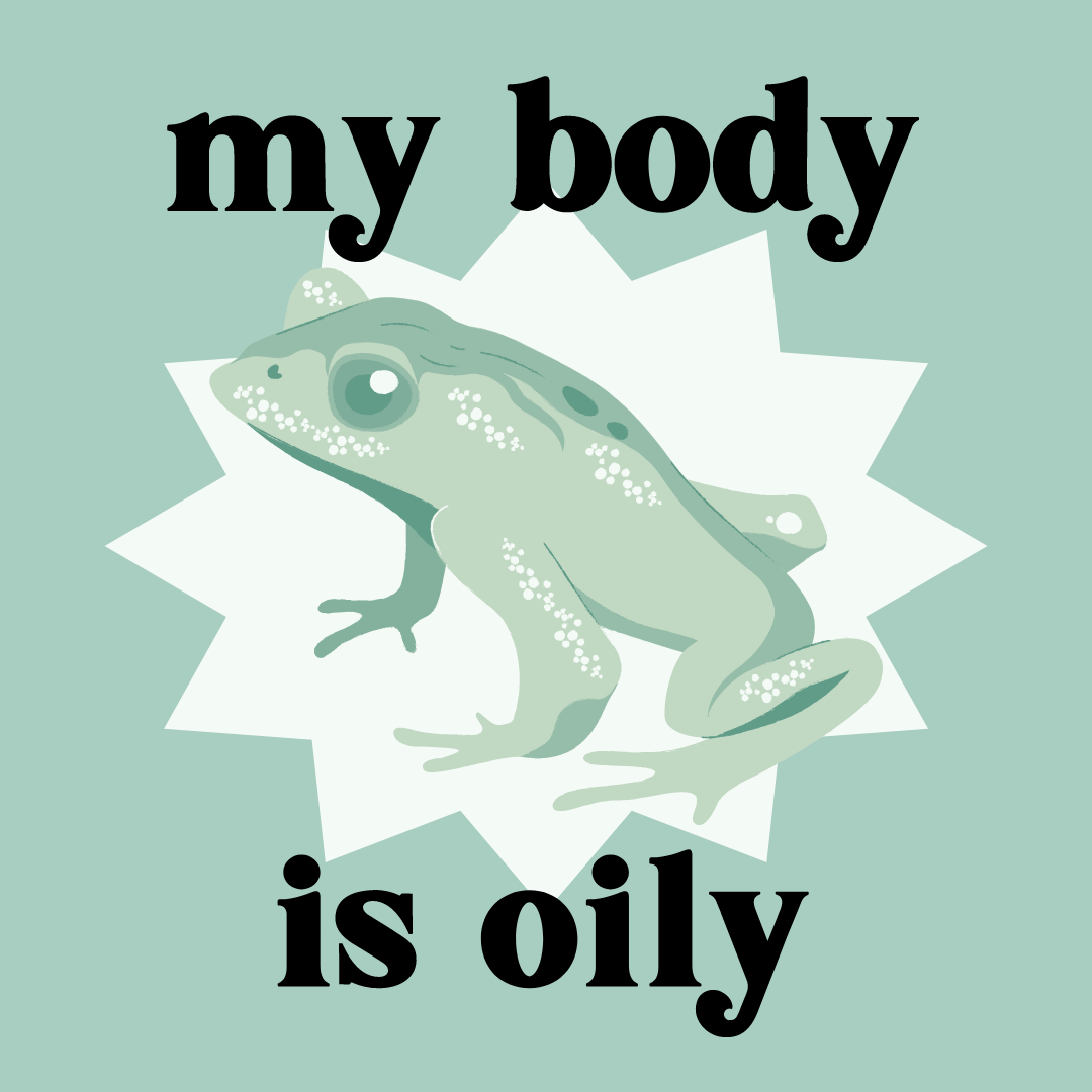 Okay Amphibians, You Can’t Love Being Wet And Dry vs. My Body is Oily