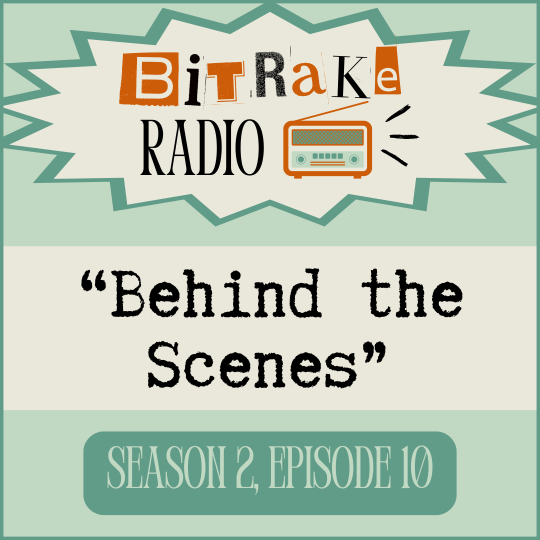 BitRake Radio S2E10 – Behind the Scenes!