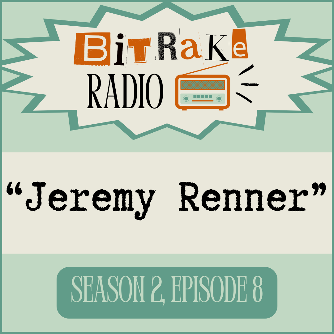 BitRake Radio S2E8 – Jeremy Renner
